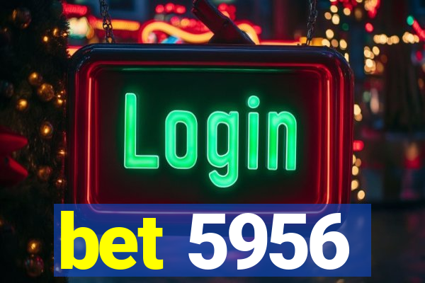 bet 5956
